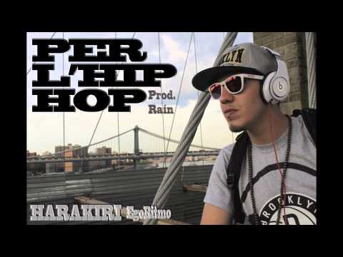 HARAKIRI(EGORITMO)   PER L'HIP HOP prod  RAIN   2012