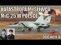 KATASTROFA MiG-25 W POLSCE - DŁUGA DROGA DO PRAWDY - DOKUMENT PL