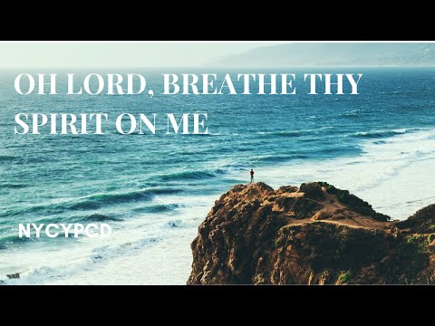 Oh Lord, Breathe Thy Spirit On Me