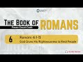 Romans 4:1-15 – God Gives His Righteousness to Real People
