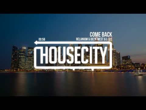 Relanium & Deen West & L-DIS - Come Back