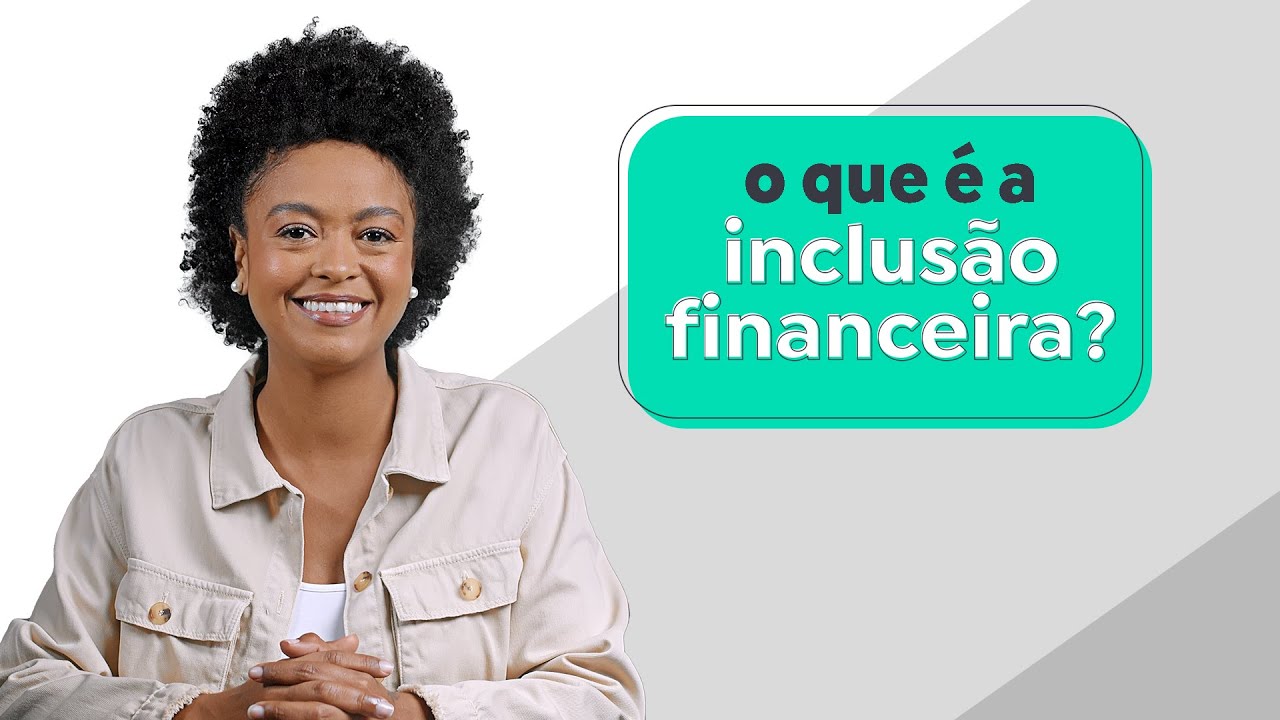 Os avanços e desafios da INCLUSÃO FINANCEIRA no Brasil | Adiq Explica