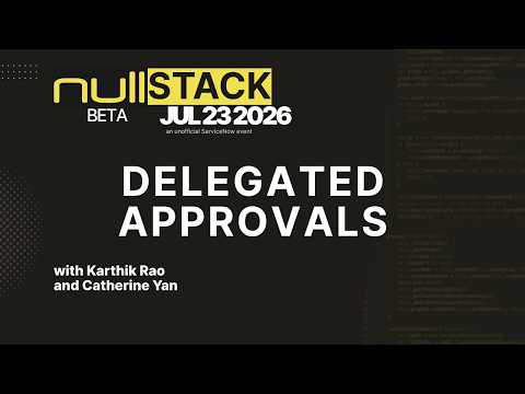 Delegated Approvals and Tasks Everywhere