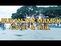 BUKAN TAK MAMPU MIRNAWATI Cover Lirik REVINA ALVIRA