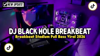 Download lagu DJ BLACK HOLE BREAKBEAT STADIUM FULL BASS VIRAL TIKTOK TERBARU 2026 YANG KALIAN CARI !!! mp3 Download lagu DJ BLACK HOLE BREAKBEAT STADIUM FULL BASS VIRAL TIKTOK TERBARU 2026 YANG KALIAN CARI !!! mp3