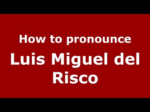 How to pronounce Luis Miguel del Risco (Colombian Spanish/Colombia)  - PronounceNames.com