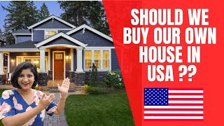 Buying v/s renting a house in the USA | Albeli Ritu