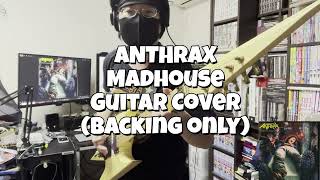 (ギターで演奏してみた)ANTHRAX Madhouse Guitar Cover Backing Only (メタル アンスラックス)