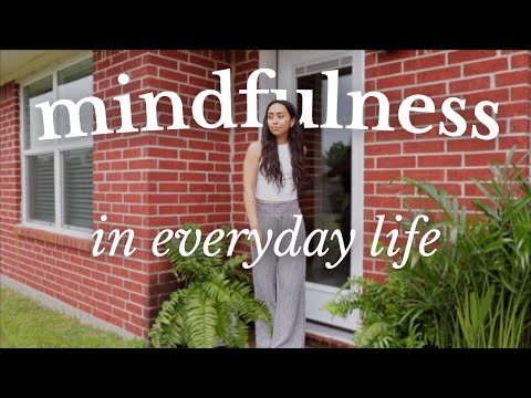 How to Practice Mindfulness in Everyday Life (Simple Ways to Be Mindful)