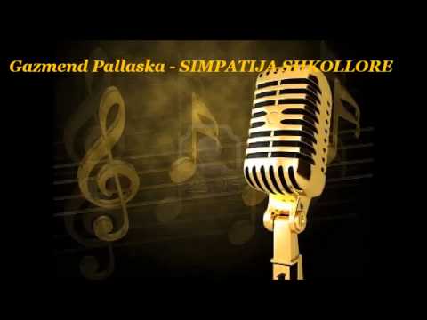 Gazmend Pallaska - SIMPATIJA SHKOLLORE