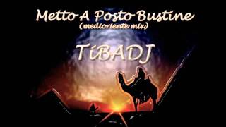 TiBADJ - Metto A Posto Bustine (medioriente mix)