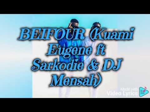 KUAMI EUGENE- Beifour lyrics ft Sarkodie & DJ Mensah