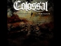 Colossal - Trials (NEW SONG) 