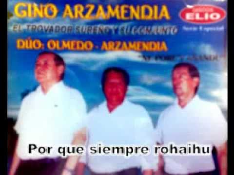 Gino Arzamendia - Por que siempre rohaihu