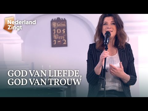 God van liefde, God van trouw - Nederland Zingt