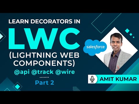 Learn Decorators in LWC (Lightning Web Components) - Part 2 | Salesforce | @api, @track, @wire