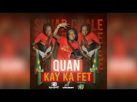 Quan -Kay Ka Fet (bouyon 2024)