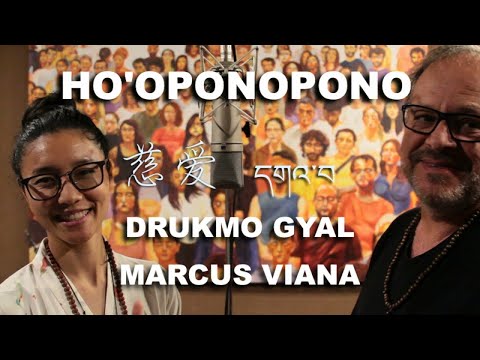 Marcus Viana e Drukmo Gyal - Ho'oponopono