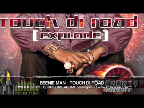 Beenie Man - Touch Di Road (Explode) Overdrive Riddim - July 2013