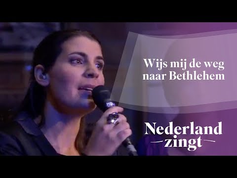 Nederland Zingt: Wijs mij de weg naar bethlehem