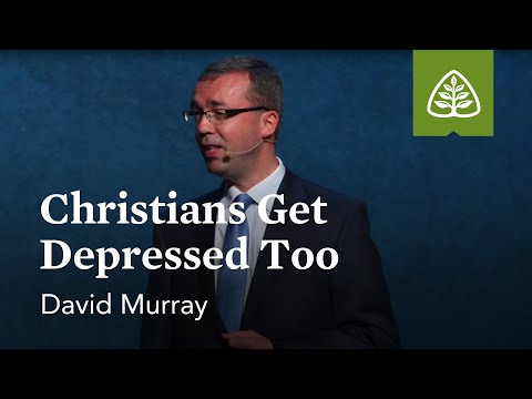 David Murray: Christians Get Depressed Too