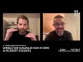 Q&A with Magnus von Horn & Robert Eggers