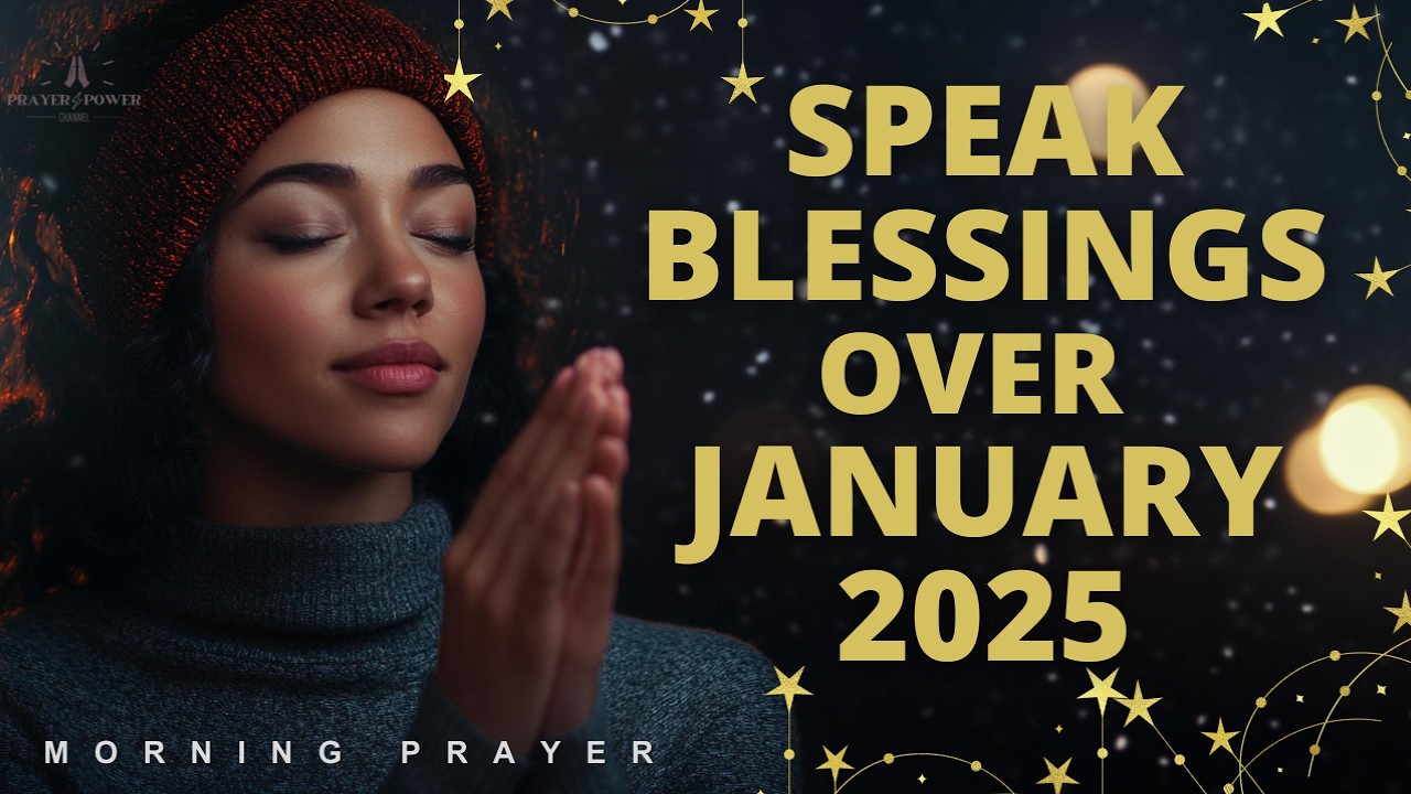 New year 2025 Prayer of Blessings | Speak Blessings over January 2025