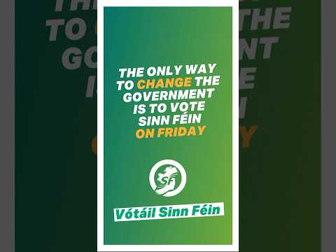 The only way to get a change of government is to VOTE Sinn Féin on Friday. #ge24