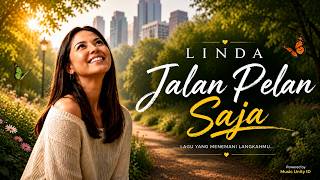 Download lagu Jalan Pelan Saja - LINDA mp3 Download lagu Jalan Pelan Saja - LINDA mp3