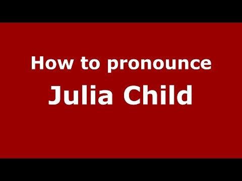 How to pronounce Julia Child (American English/US)  - PronounceNames.com