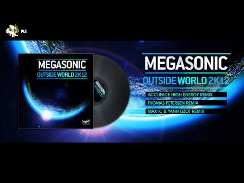 Megasonic - Outside World 2K12 - Max K. & Yann Lizot Remix