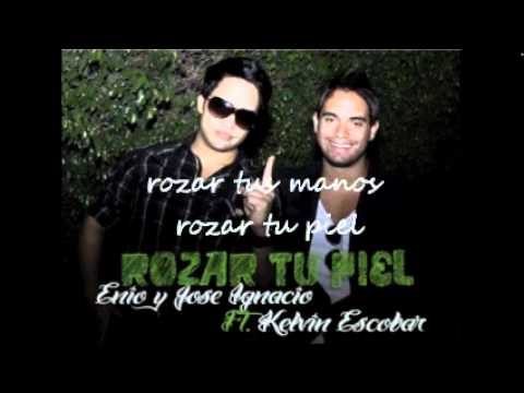 Enio Y Jose Ignacio - Rozar Tu Piel  la letra