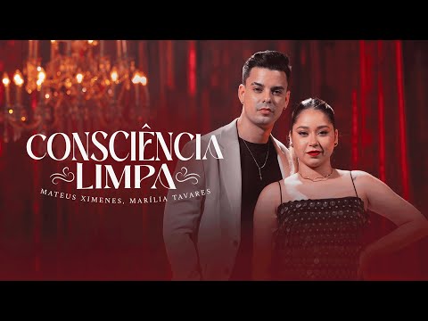CONSCIÊNCIA LIMPA - Mateus Ximenes e @MariliaTavaresOficial (Clipe Oficial)