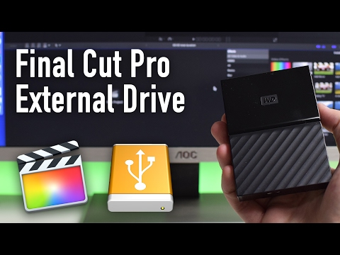 Edit Final Cut Pro Using External Drive - 2017