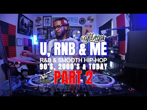 DJ Lil Vegas [U, RNB & ME PT 02] 90's & 2000's R&B & Smooth HipHop Mix | Cleaning, Studying, Vibing
