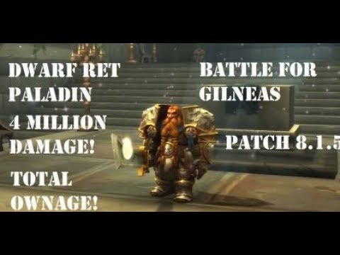 Dwarf Ret Paladin PVP BG 8.1.5 - 4 Million Damage! Deleting People! Total Ownage!