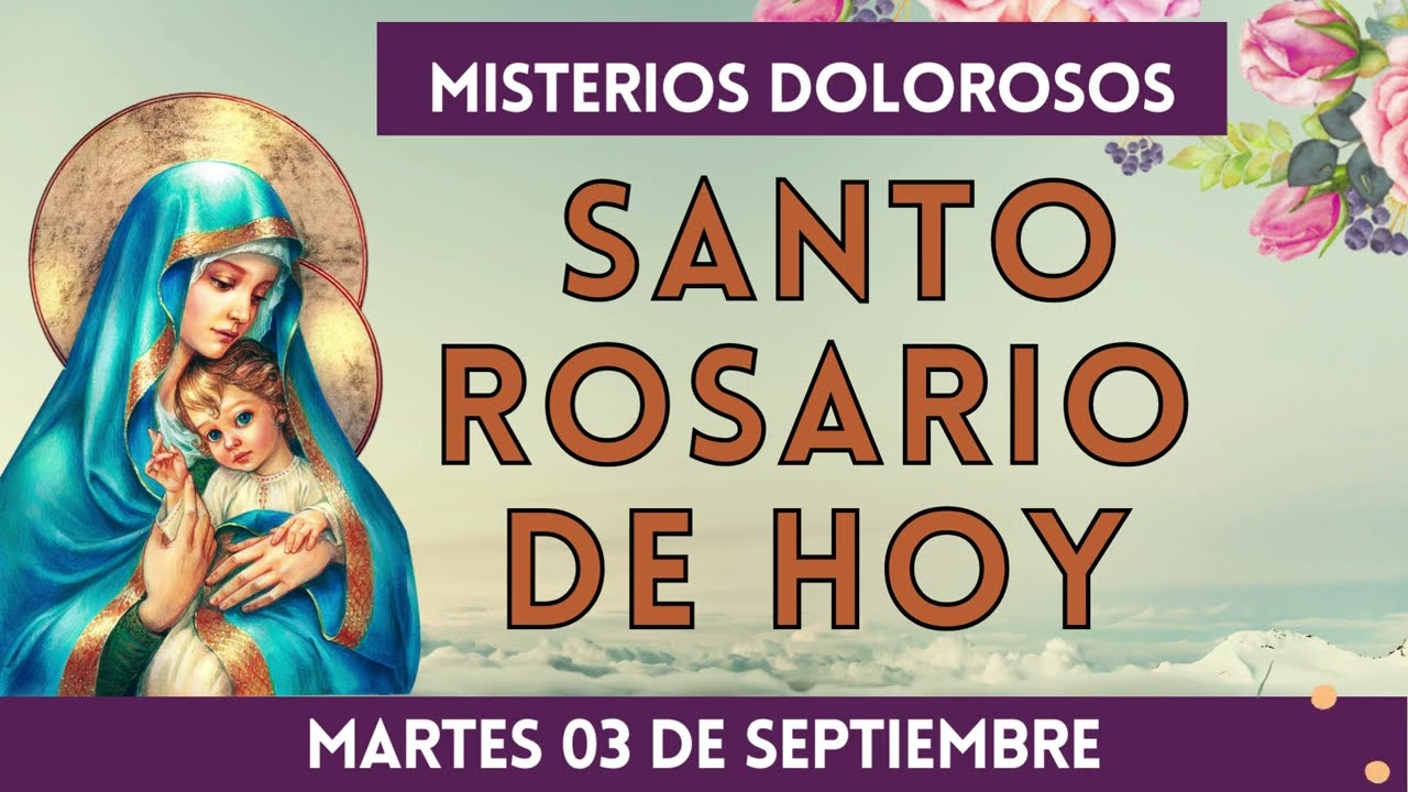 💖Rosario de hoy MARTES 03 DE Septiembre 🌿 MisteriosDolorosos 🌿 Rosario a la Virgen María💖