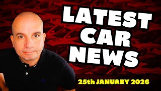 The Latest UK CAR NEWS  25th Jan 2026
