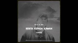 Download lagu Berita Kepada Kawan - Ebiet G. Ade/ Batute fals mp3