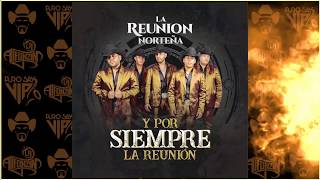 La Reunión Norteña - Disfraz de Amigo / 2018