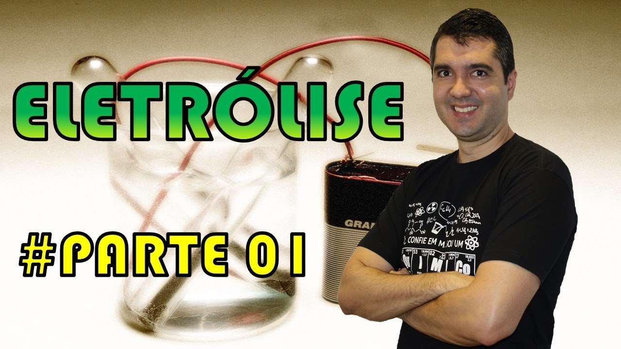 AULA ELETRÓLISE - Parte 01