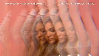 Hannah Jane Lewis - Do It Without You (Audio)