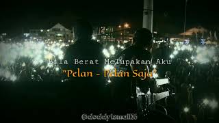 Download lagu story wa 30 detik pelan - pelan saja (Kotak Band) mp3