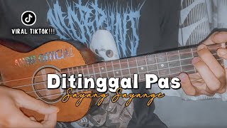 Download lagu DITINGGAL PAS SAYANG - SAYANGE - Safira Inema || Cover Ukulele Senar 4 By Amrii  mp3