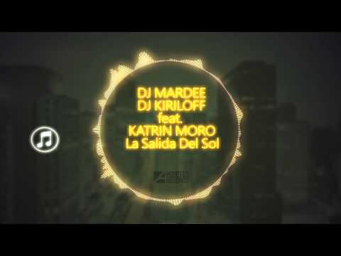 Dj Mar Dee & Dj Kiriloff - La Salida Del Sol (feat. Katrin Moro) (Extended Mix)