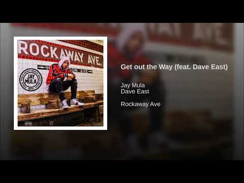 Jay Mula - Get out the Way feat  Dave East