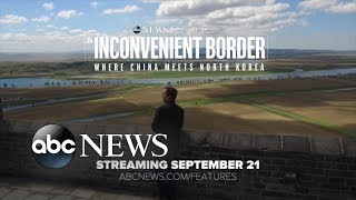 'An Inconvenient Border' clip 2: China's Hidden Bridge to North Korea | ABC News