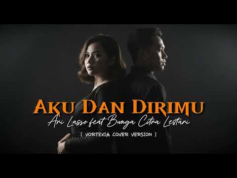 Aku Dan Dirimu – Ari Lasso feat Bunga Citra Lestari | Vortexia Rock Cover