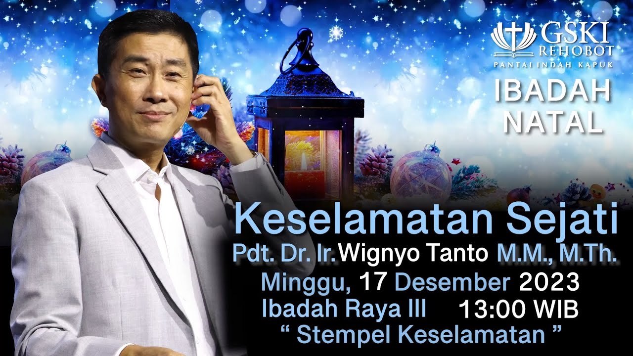 Sesi 3 – Keselamatan Sejati: Stempel Keselamatan – Pdt. Dr. Ir. Wignyo Tanto, M.M., M.Th. (171223)