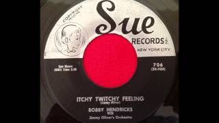 BOBBY HENDRICKS...ITCHY TWITCHY FEELING